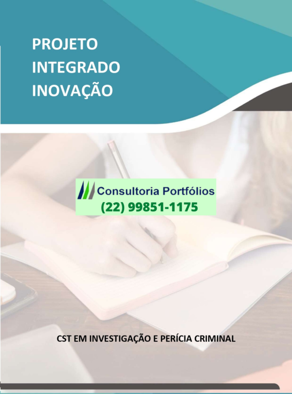 Projeto Integrado Inovação Investigação e Perícia Criminal – Desenvolvimento do pensamento crítico sobre as perspectivas tecnológicas, por meio da inteligência artificial, e seus impactos sobre o ser humano e a sociedade ocidental contemporânea